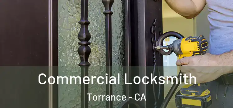 Commercial Locksmith Torrance - CA