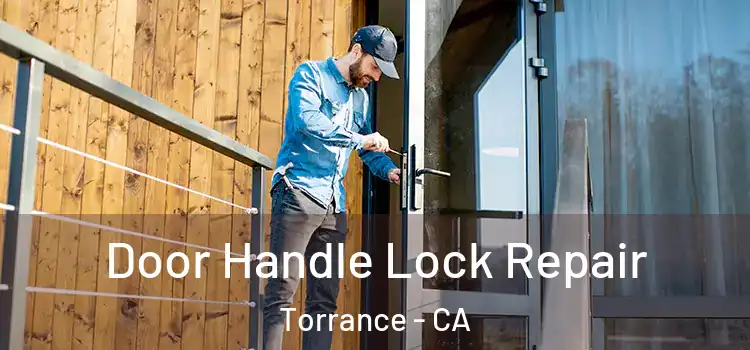 Door Handle Lock Repair Torrance - CA