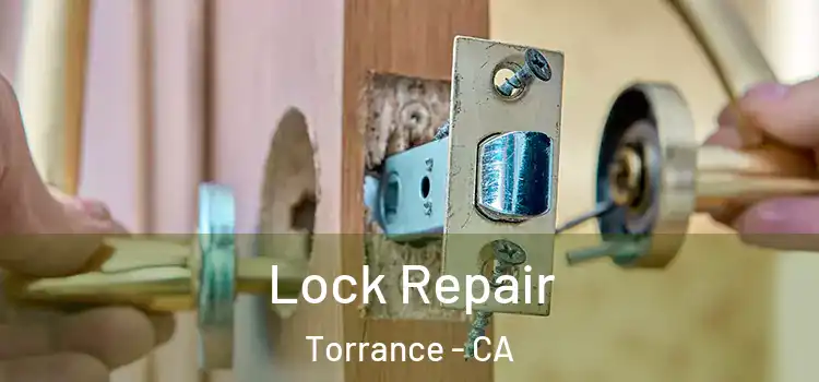  Lock Repair Torrance - CA